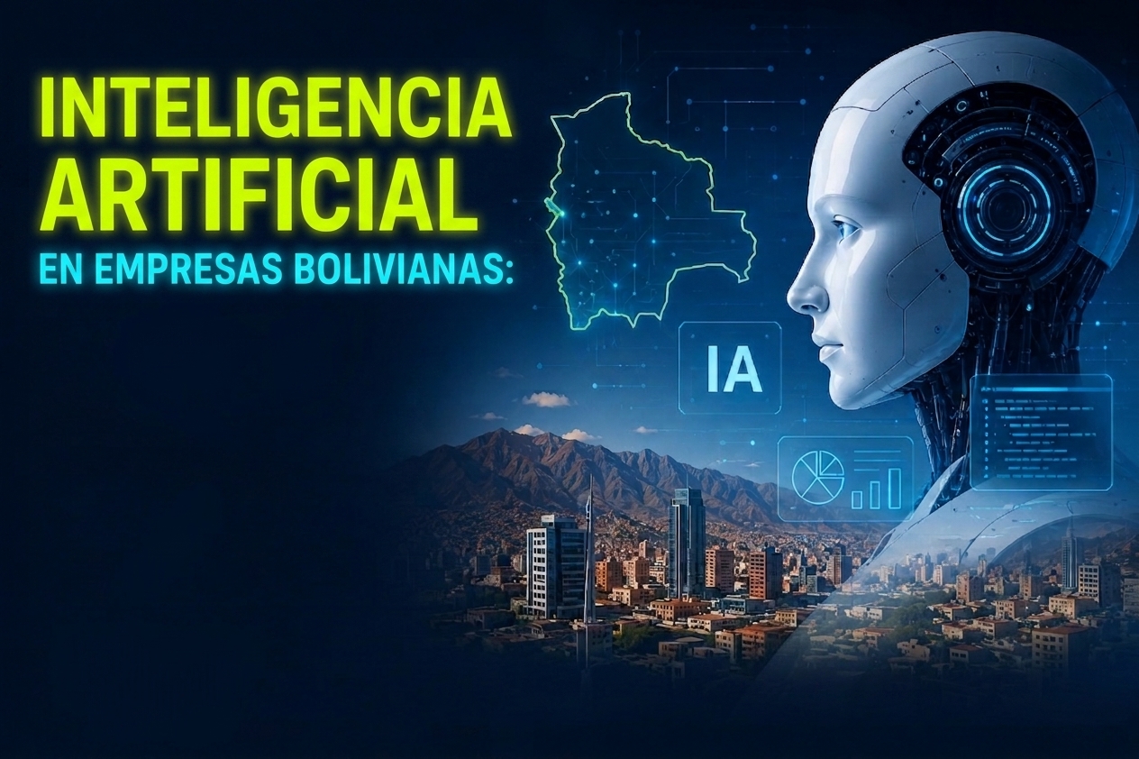 Inteligencia Artificial en empresas bolivianas: casos reales y cómo empezar en 2026