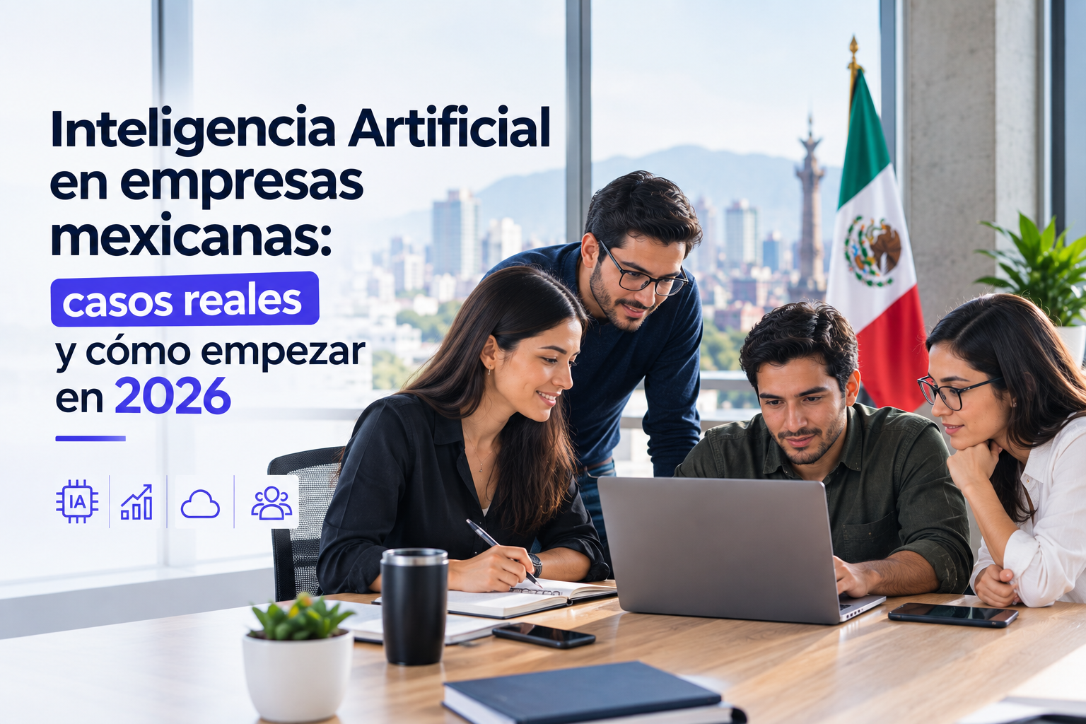 Inteligencia Artificial en empresas mexicanas: casos reales y cómo empezar en 2026