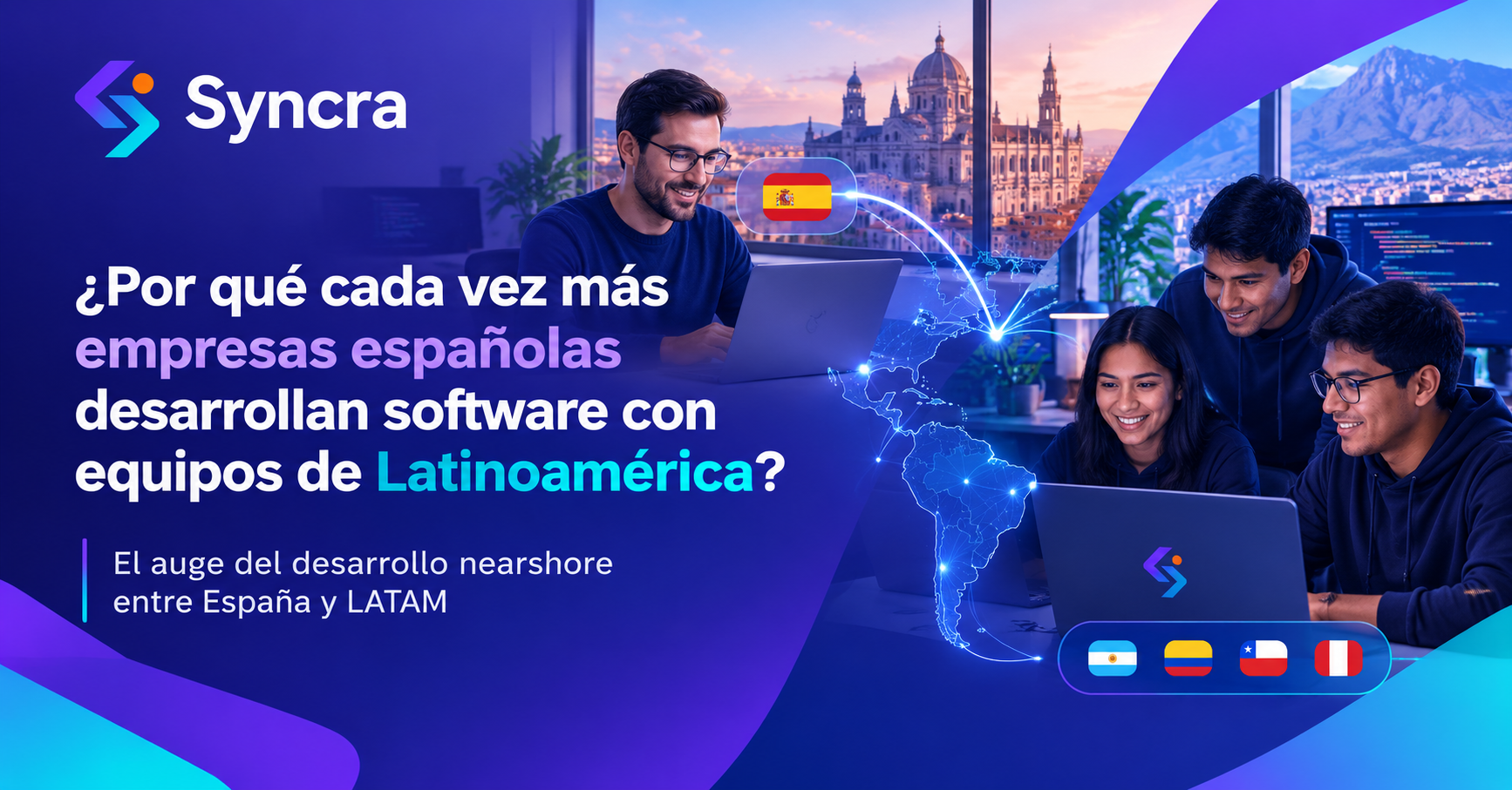 Por qué cada vez más empresas españolas desarrollan software con equipos de Latinoamérica